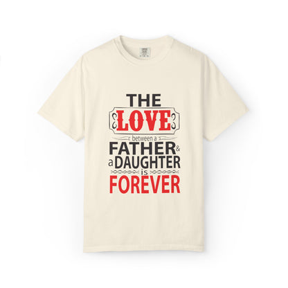 The Between A Father Daughter Is Forever Fatherhood Father’s Pride Trendy Tee Dad Life Daddy Diaries Kindness Children Unisex Heavy Cotton T-Shirt