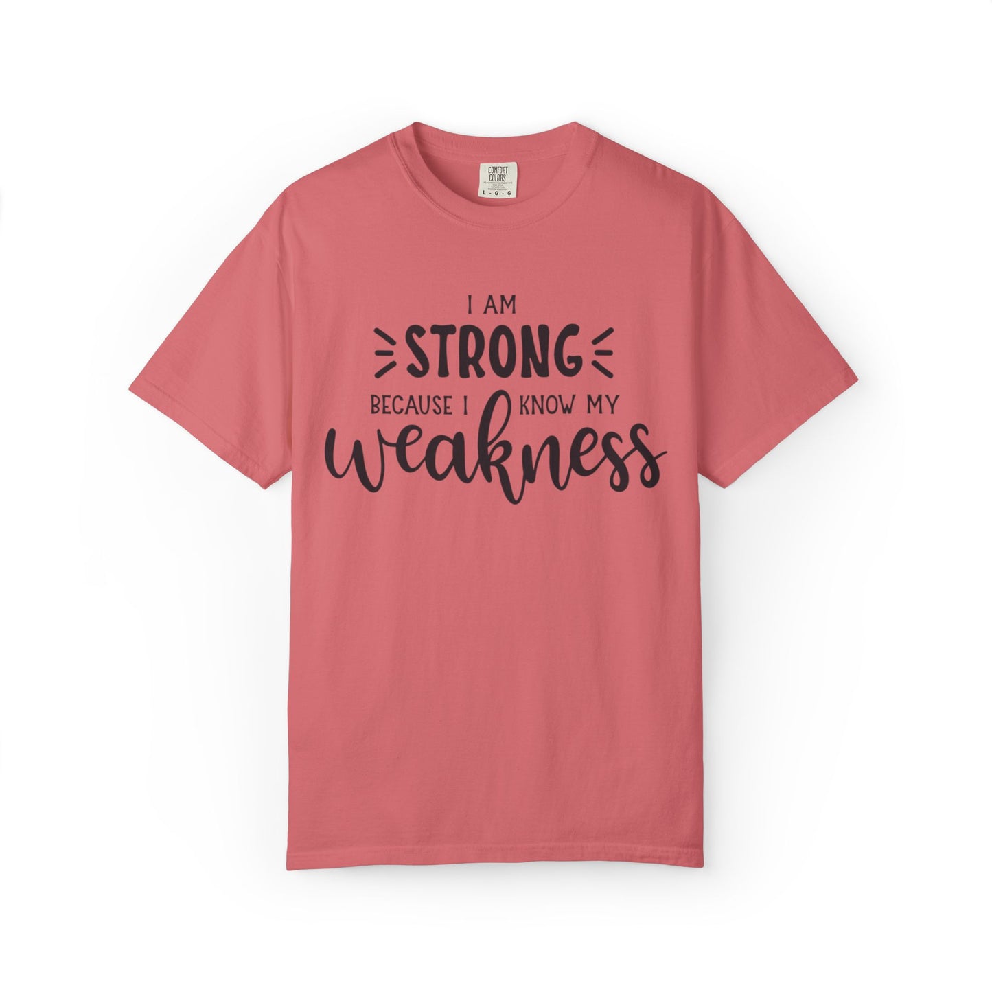 I Am Strong Because I Know My Weakness Worthy Selective Success Tee Battle For Life Championing Challenges Belief Unisex Heavy Cotton T-Shirt