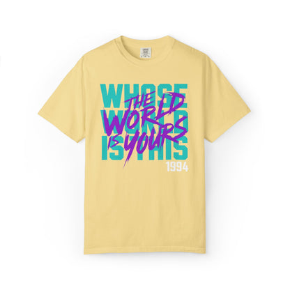 The World Is Yours Unisex Garment-Dyed T-shirt