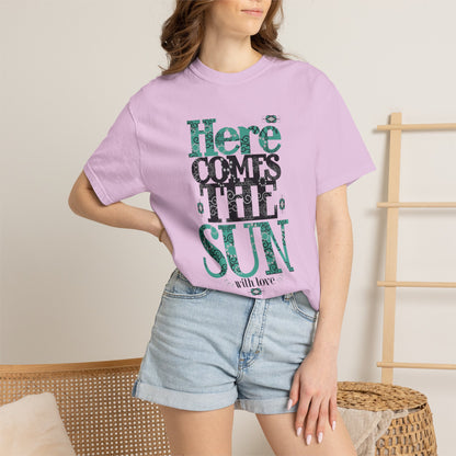 Here Comes The Sun Sunrise Beach Days Heartwarming Lovely Trendy Tee Adorable Warm Weather Unisex Heavy Cotton T-Shirt