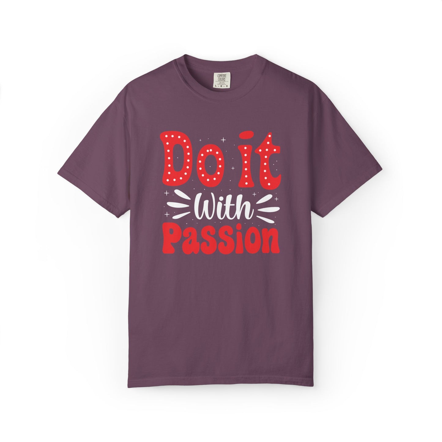 Do It With Passion Motivational Tee Rise Above Positivity Determination Progress Dedication Hard Work Unisex Heavy Cotton T-Shirt