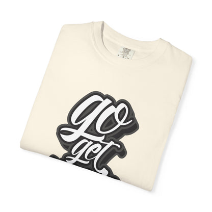 Go Get Your Dream Achieve Inspiration Tee Optimism Persistence Hard Work Unisex Heavy Cotton T-Shirt