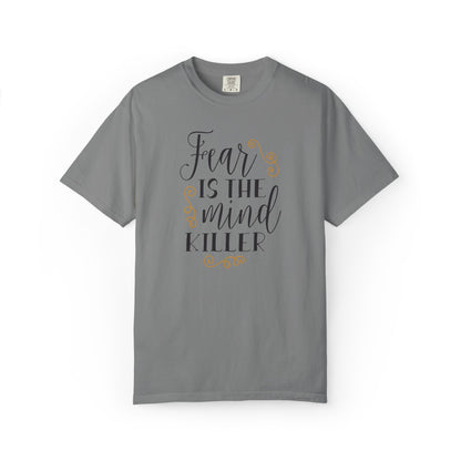 Fear Is The Mind Killer Brave Strength Inspiration Tee Positivity Self Confidence Unisex Heavy Cotton T-Shirt