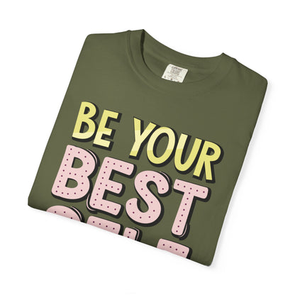 Be Your Best Self Trendy Tee Motivational Self-Care Positive Attitude Confidence Booster Encouraging Unisex Heavy Cotton T-Shirt