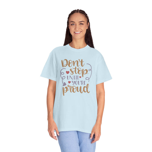 Don’t Stop Until You’re Proud Finding Peace Trendy Tee Overcoming Challenges Stay Positive Trust The Process Unisex Heavy Cotton T-Shirt