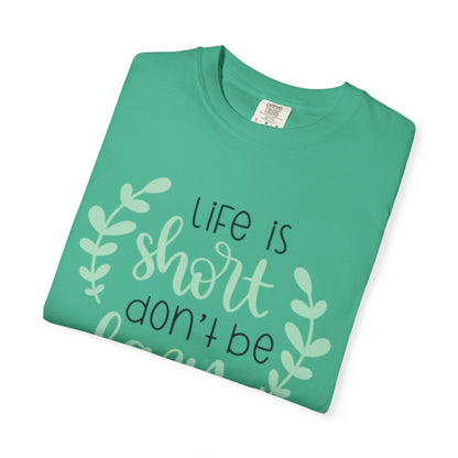Life Is Short Don’t Be Lazy Adventure Tee Enthusiasm Cherish Moments Positivity Unisex Heavy Cotton T-Shirt