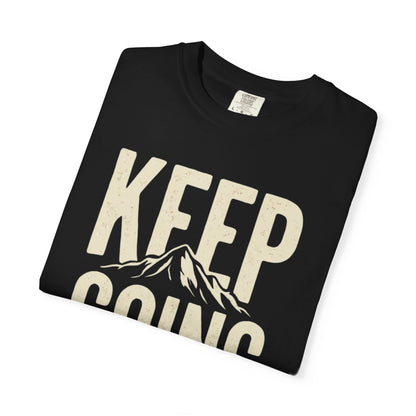 Keep Going - Unisex Garment-Dyed T-shirt