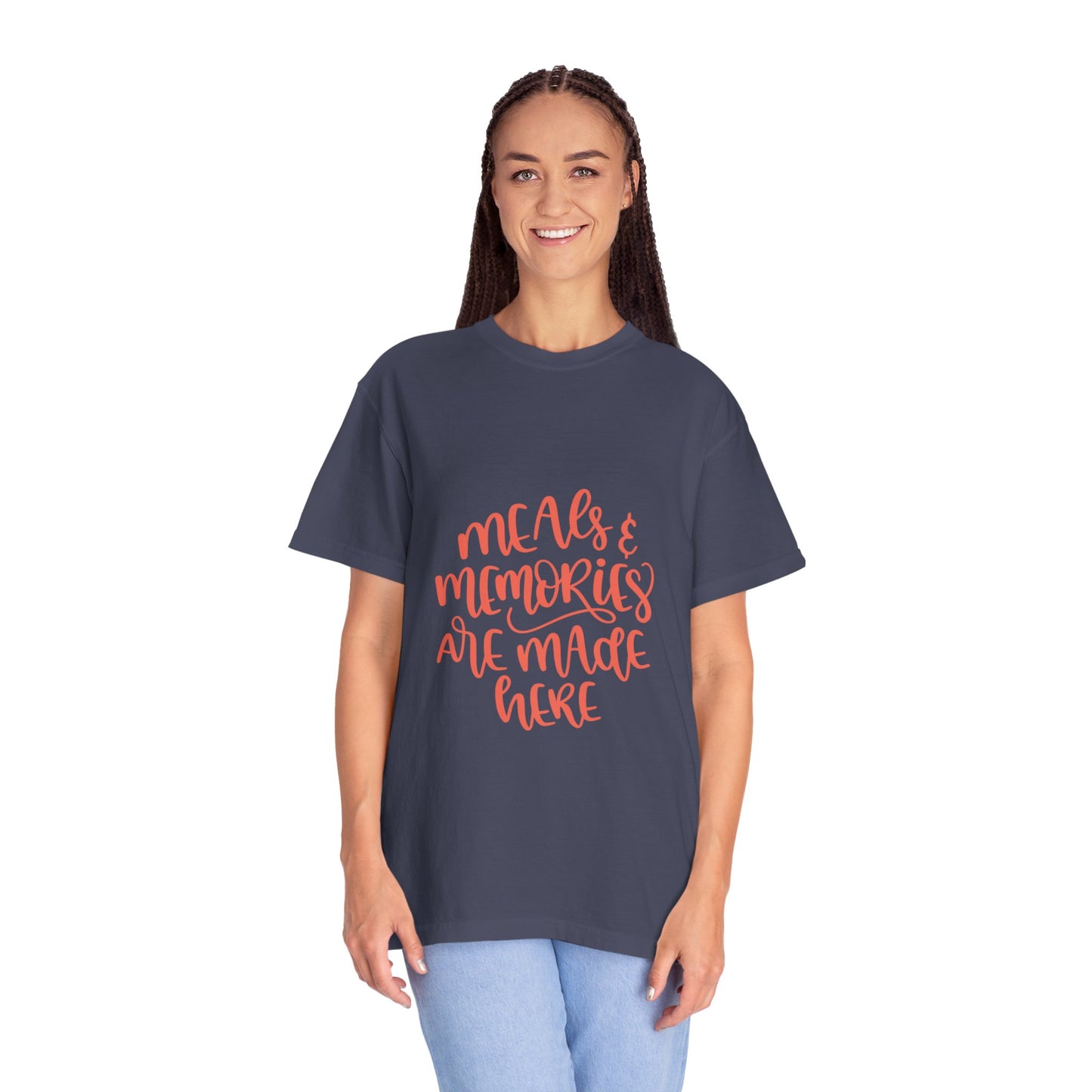 Meals & Memories Are Made Here Chapters Of Life Precious Moments Tee Recollections Meaningful Experiences Nostalgia Unisex Heavy Cotton T-Shirt