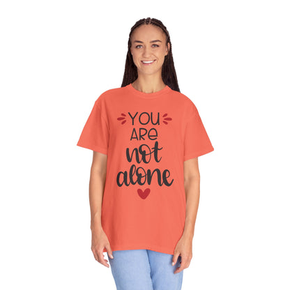 You Are Not Alone Emotional Bond Affection Lovers Tee Romantic Relationship Forever Support Unisex Heavy Cotton T-Shirt