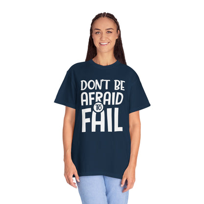 Motivational Don’t Be Afraid To Fail Hard Work Rise Above Positivity Determination Progress Dedication Unisex Heavy Cotton T-Shirt