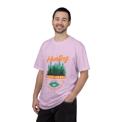 Funny Hunting Is Alive And Well Hunting Enthusiast Hunting Season Sarcastic Forest Wilderness Adventure Unisex Heavy Cotton T-Shirt