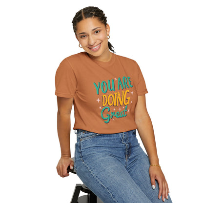 You Are Doing Great Trendy Tee Motivational Daily Reminder Supportive Dedication Positivity Keep It Up Unisex Heavy Cotton T-Shirt