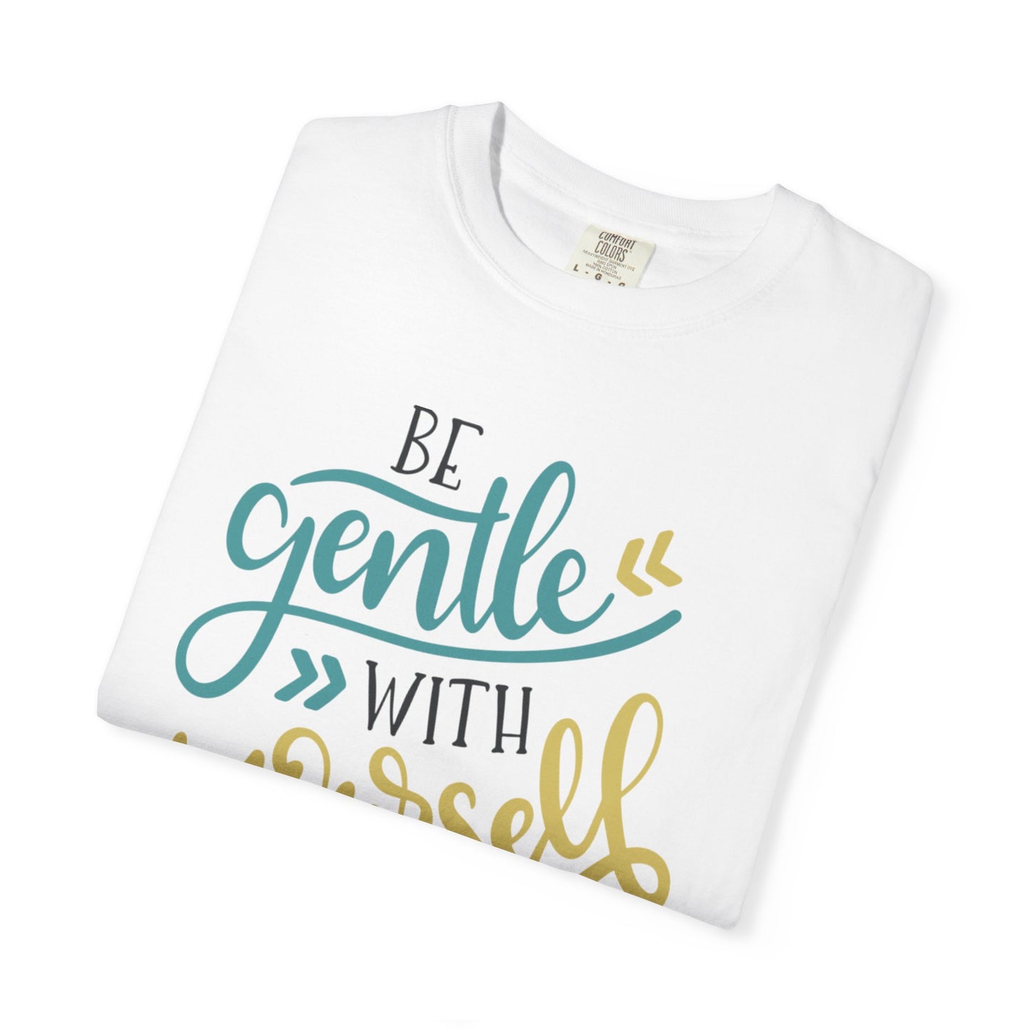 Be Gentle With Yourself Self-Love Motivation Tee Acceptance Personal Development Empowerment Unisex Heavy Cotton T-Shirt