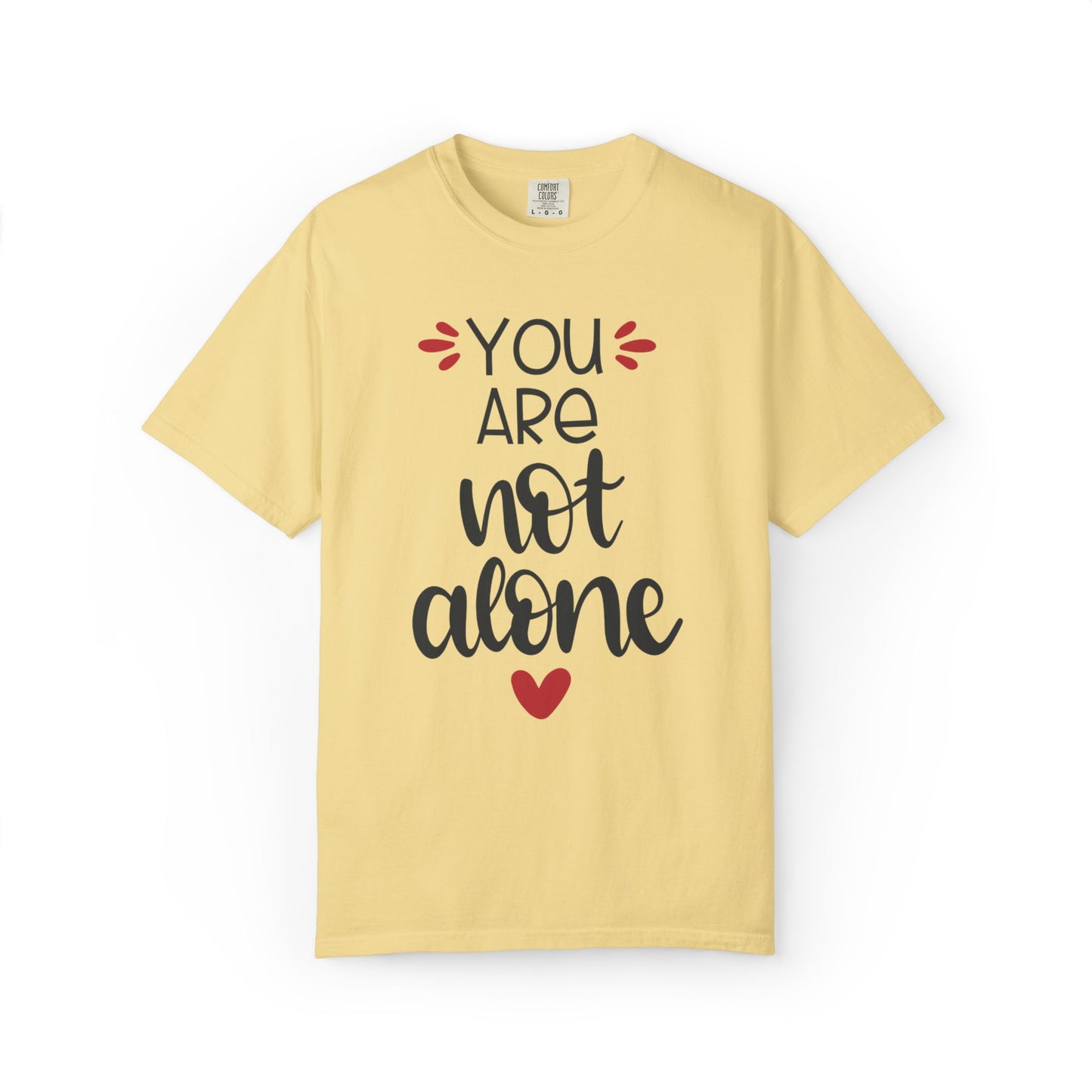 You Are Not Alone Emotional Bond Affection Lovers Tee Romantic Relationship Forever Support Unisex Heavy Cotton T-Shirt