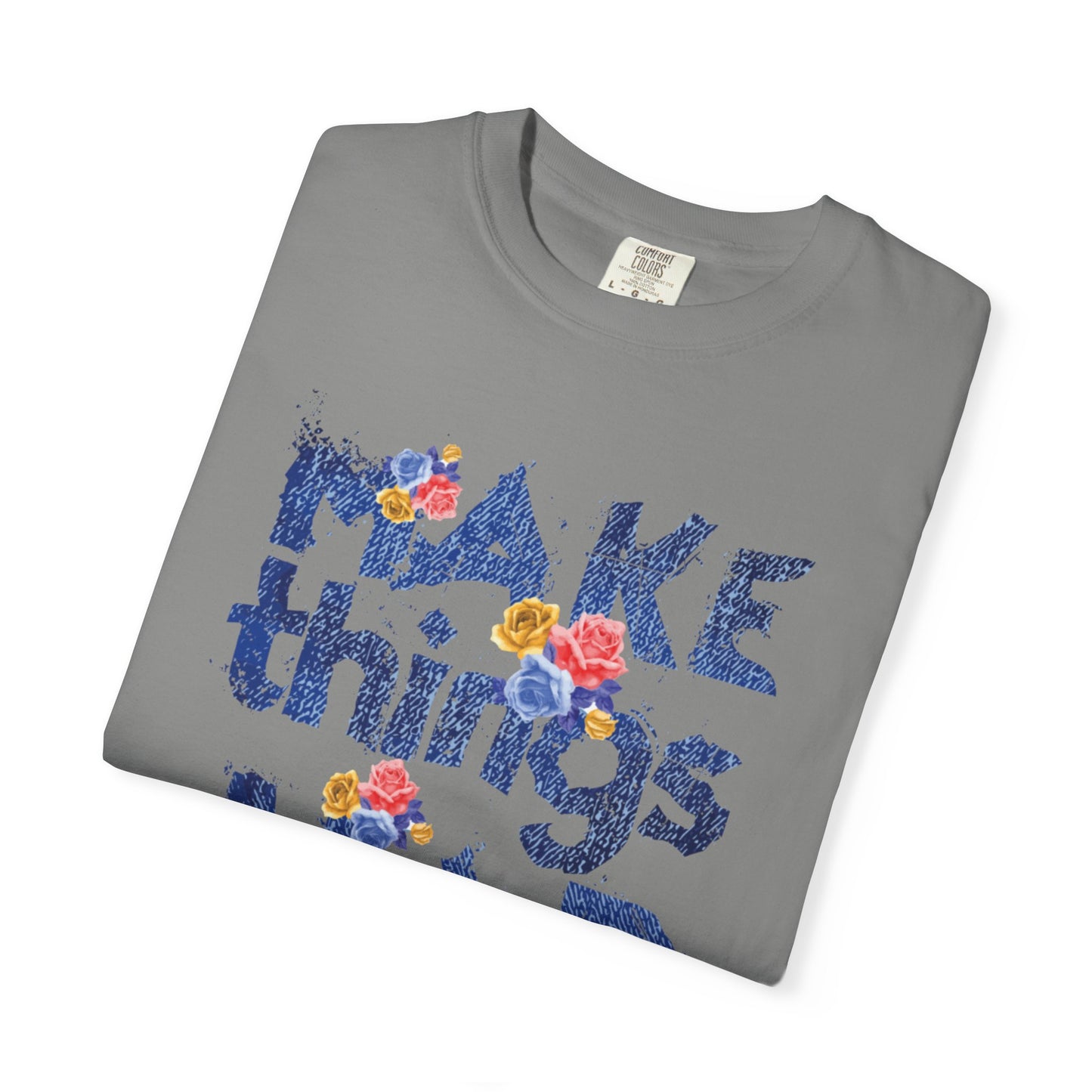 Make Things Happen Positivity Optimism Trendy Tee Mindset Gratitude Empathy Support Courage Unisex Heavy Cotton T-Shirt