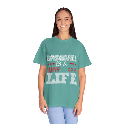 Funny Baseball Is A Way Of Life Sarcastic Deep Love Happiness Passion Baseball lovers Sports Preference Unisex Heavy Cotton T-Shirt