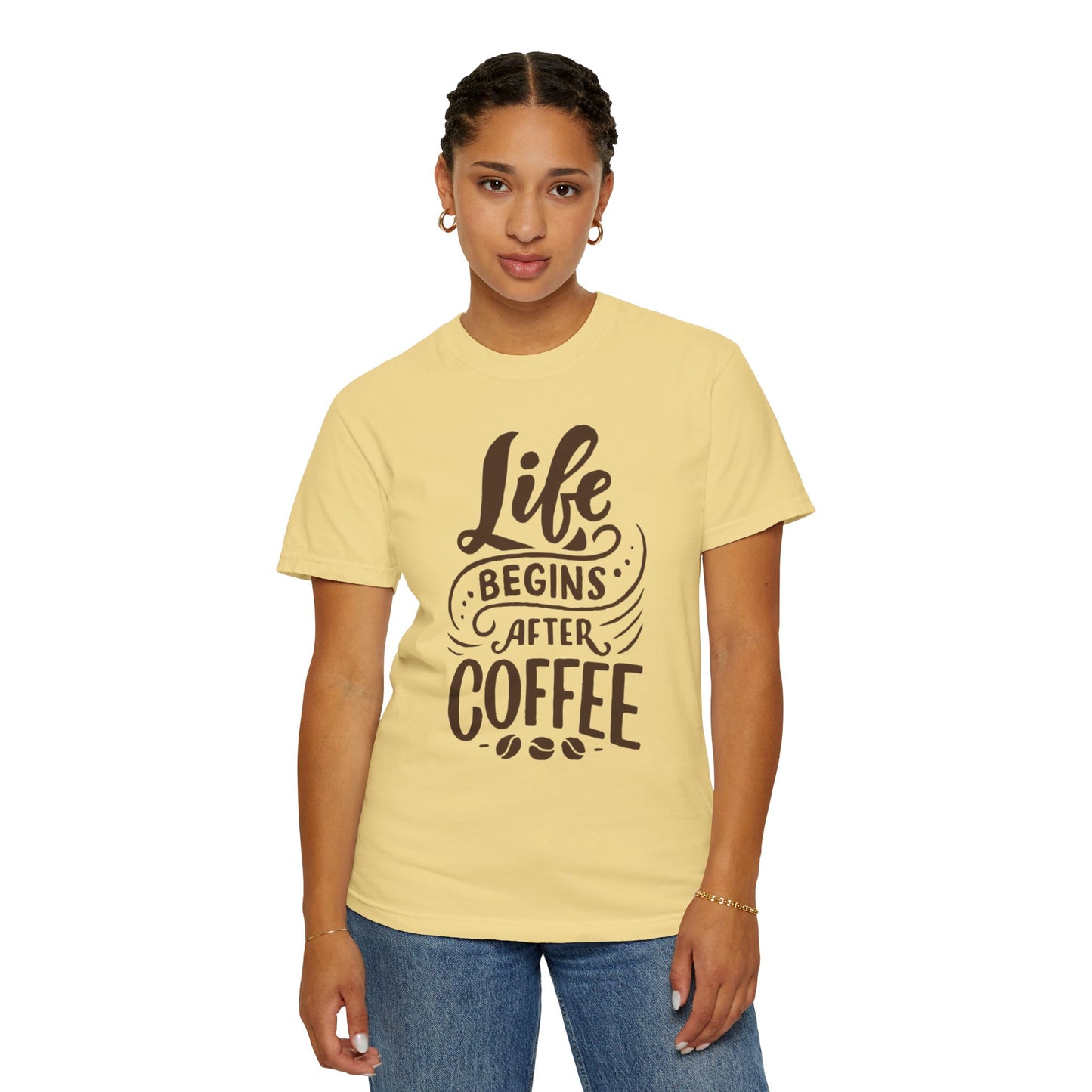 Life Begins After Coffee Unisex Garment-Dyed T-shirt