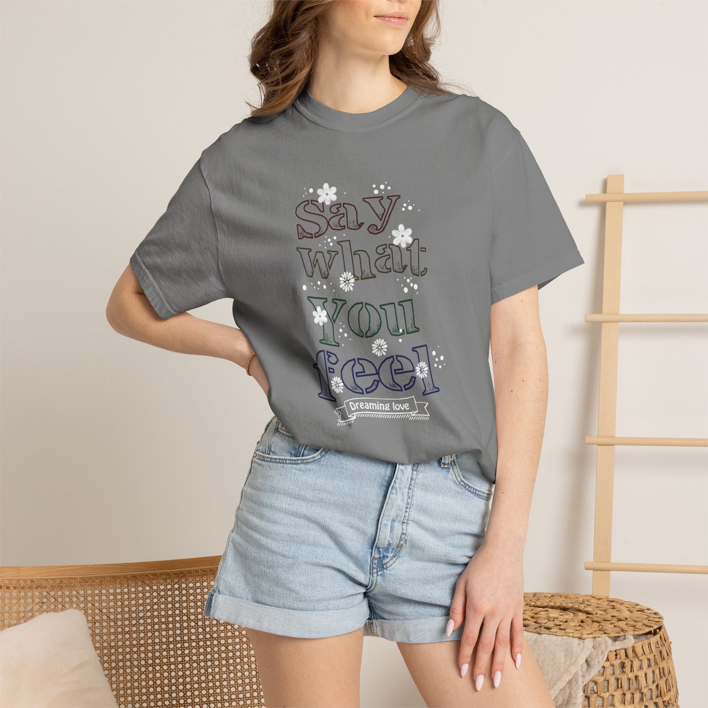 Say What You Feel Dreaming Love Trendy Tee Hug Rainbow Passion Unconditional Soulful Connection Unisex Heavy Cotton T-Shirt