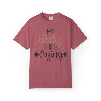 My Body Is Crying Fitness goals Exercise Gym Lovers Tee Bodybuilding Weight Lifting Unisex Heavy Cotton T-Shirt