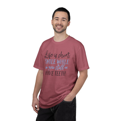 Life Is Short Smile While You Still Have Teeth Kindness Heartfelt Compliments Tee Thoughtful Gestures Love-Inspiration Unisex Heavy Cotton T-Shirt