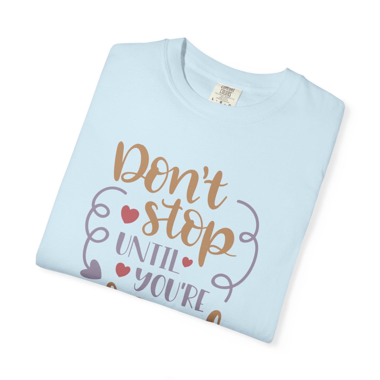Don’t Stop Until You’re Proud Finding Peace Trendy Tee Overcoming Challenges Stay Positive Trust The Process Unisex Heavy Cotton T-Shirt
