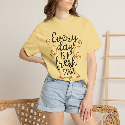 Every Day Is A Fresh Day Positivity Optimism Trendy Tee Mindset Gratitude Empathy Unisex Heavy Cotton T-Shirt