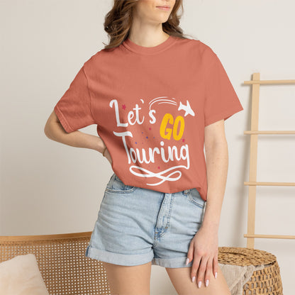 Let’s Go Touring Trendy Tee Travel Addict Exploring Adventurous Tour Lover Tourist Journey Unisex Heavy Cotton T-Shirt
