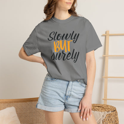 Slowly But Surely Embracing Challenges Tee Unbreakable Will Relentless Spirit Unyielding Determination Unisex Heavy Cotton T-Shirt