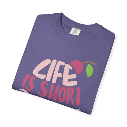 Life Is Short Eat Dessert First Lovers Tee Sweet Tooth Guilty Pleasure Sugar Rush Unisex Heavy Cotton T-Shirt