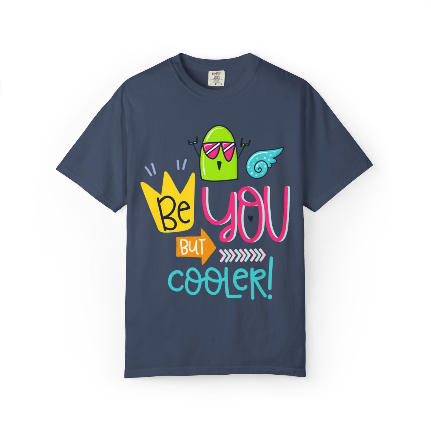 Be You But Cooler! Embrace Freedom Tee Youthful Spirit Fearless Living Carefree Life Unisex Heavy Cotton T-Shirt