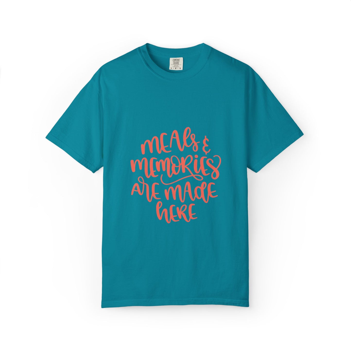 Meals & Memories Are Made Here Chapters Of Life Precious Moments Tee Recollections Meaningful Experiences Nostalgia Unisex Heavy Cotton T-Shirt
