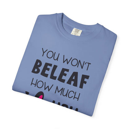 You Won’t Believe How Much I Love You Boundless Love Affection Lover’s Tee Infinite Bliss Butterfly Kisses Evergreen Romance Unisex Heavy Cotton T-Shirt