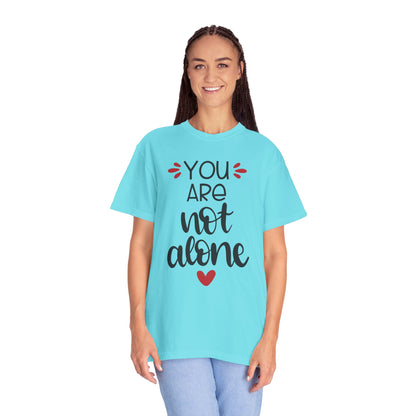 You Are Not Alone Emotional Bond Affection Lovers Tee Romantic Relationship Forever Support Unisex Heavy Cotton T-Shirt