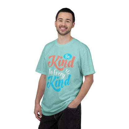 Motivational Be Kind To Every Kind Positive Affirmation Tee Heartfelt Advice Inspirational Words Unisex Heavy Cotton T-Shirt