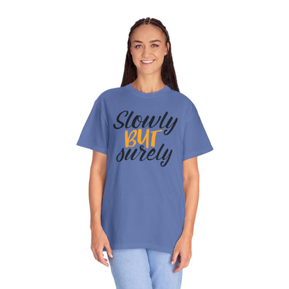 Slowly But Surely Embracing Challenges Tee Unbreakable Will Relentless Spirit Unyielding Determination Unisex Heavy Cotton T-Shirt