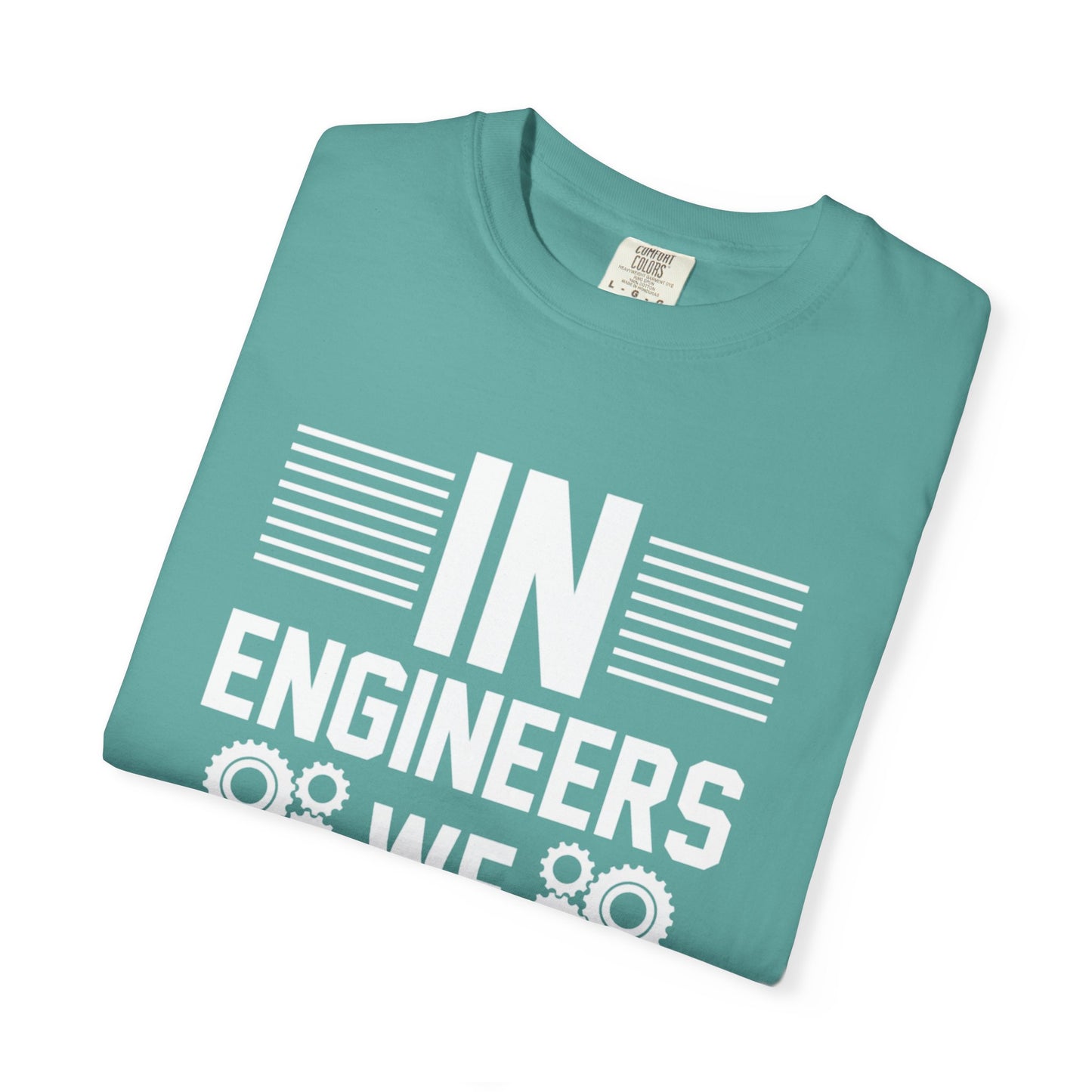 In Engineers We Trust Critical Thinking Problem-Solving Sarcastic Adaptability Unisex Heavy Cotton T-Shirt