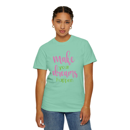 Make Your Dreams Happen Stay Positive Work Hard Success Tee Ambition Hustle Focus Unisex Heavy Cotton T-Shirt