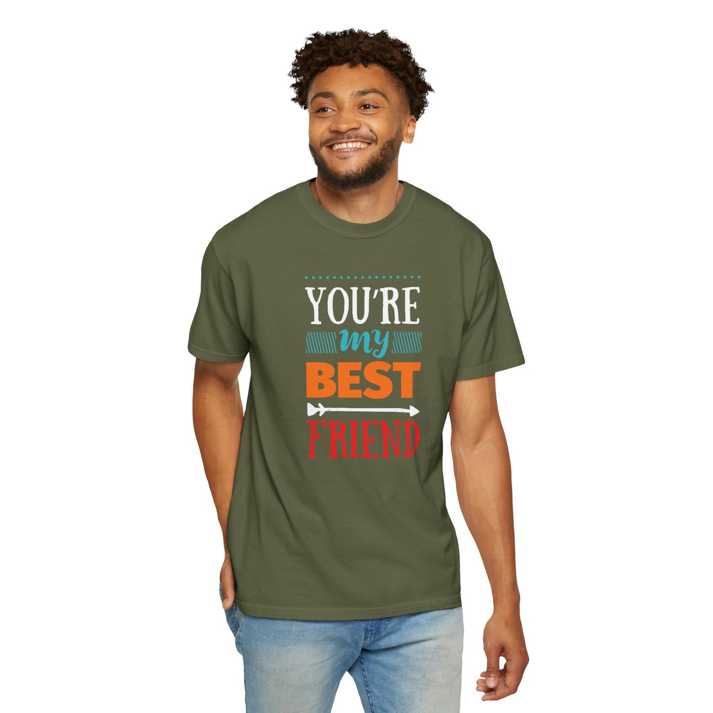 You’re My Best Friend Celebration Tee Genuine Connection Loyalty Meaningful Relationships Unisex Heavy Cotton T-Shirt