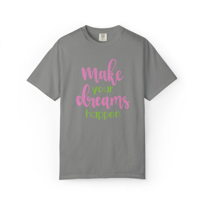 Make Your Dreams Happen Stay Positive Work Hard Success Tee Ambition Hustle Focus Unisex Heavy Cotton T-Shirt