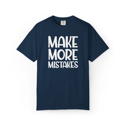 Make More Mistakes Trendy Tee Learning Journey Empowerment Creative Passionate Hard Work Keep Trying Unisex Heavy Cotton T-Shirt