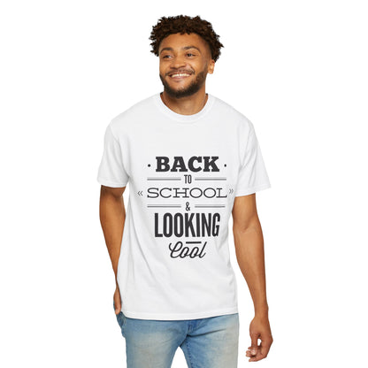 Funny Back To School Looking Cool New Beginning Educational Journey New Classroom Backpack Notebooks Unisex Heavy Cotton T-Shirt