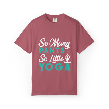 Funny So Many Pants So Little Yoga Flexible Fashion Wardrobe Yoga Pose Lotus Leggings Unisex Heavy Cotton T-Shirt