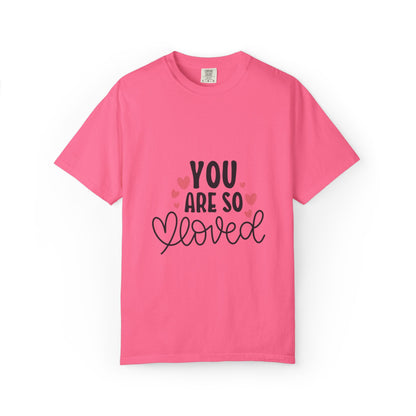 You Are So Loved More Love Tee Hug Rainbow Passion Unconditional Soulful Connection Unisex Heavy Cotton T-Shirt