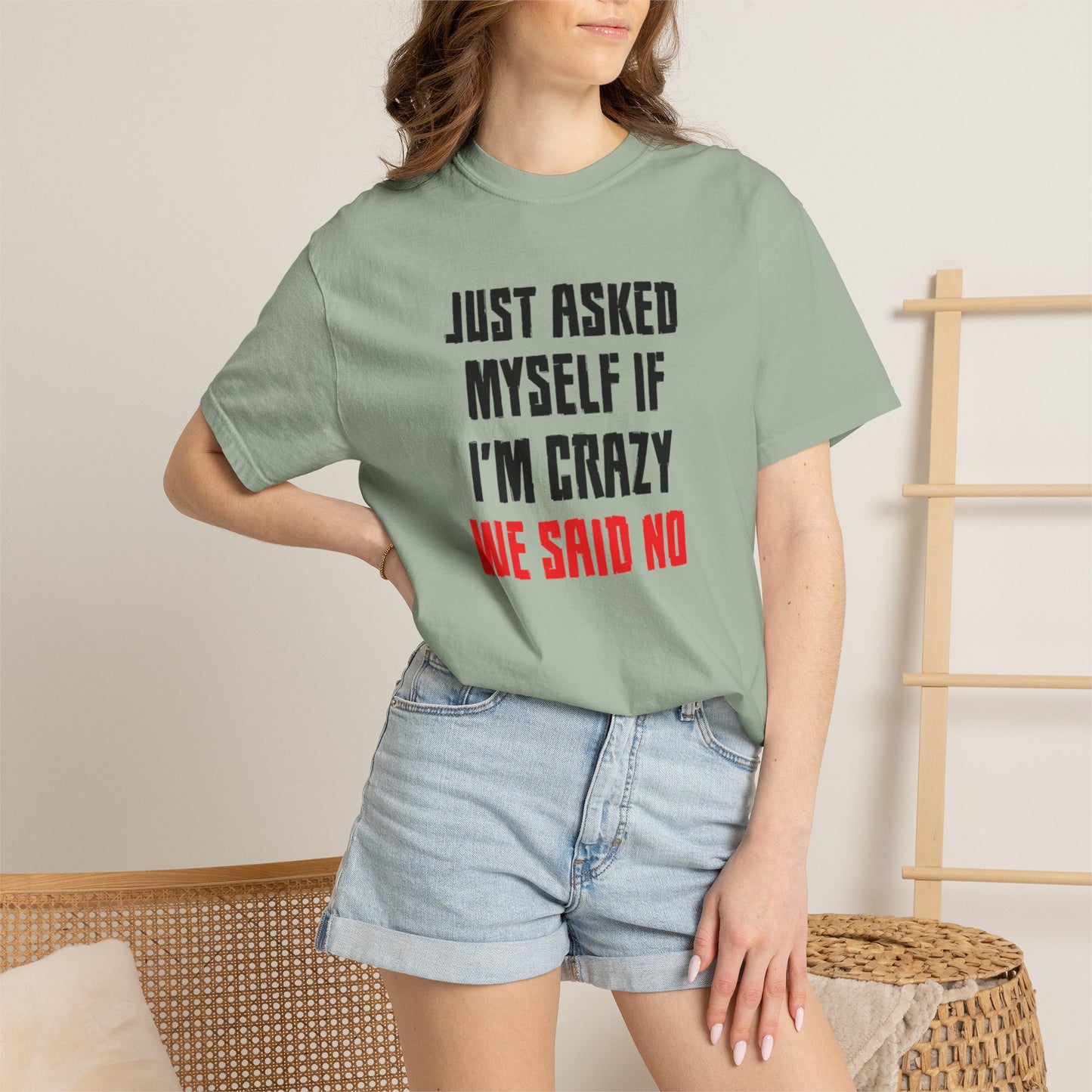 Just Asked Myself If I’M Crazy We Said No Funny Tee Self-Doubt Humourous Mental Stability Sarcastic Unisex Heavy Cotton T-Shirt