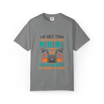 Loveable The Only Thing I Love More Than Riding My Motorcycle Fatherhood Journey Motorcycle Passion Family First Unisex Heavy Cotton T-Shirt