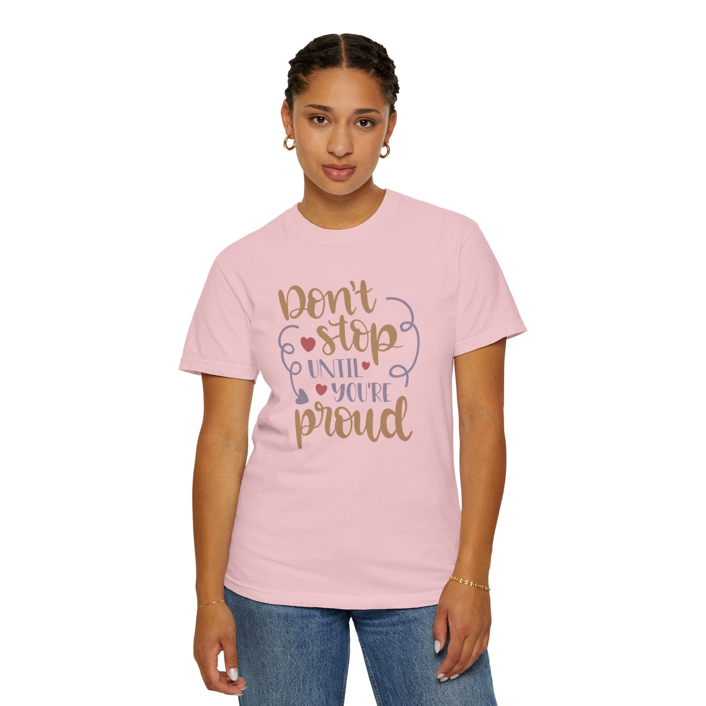 Don’t Stop Until You’re Proud Finding Peace Trendy Tee Overcoming Challenges Stay Positive Trust The Process Unisex Heavy Cotton T-Shirt