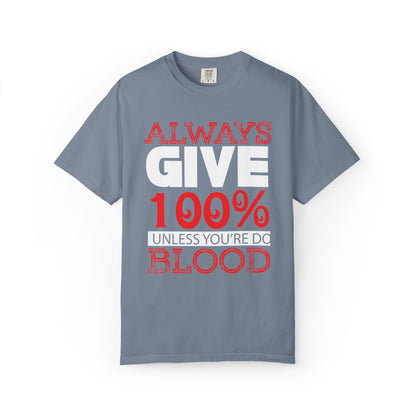 Always Give 100% Keep Trying Determination Success Tee Hard Work Unstoppable Unisex Heavy Cotton T-Shirt