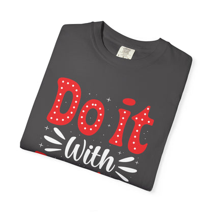 Do It With Passion Motivational Tee Rise Above Positivity Determination Progress Dedication Hard Work Unisex Heavy Cotton T-Shirt