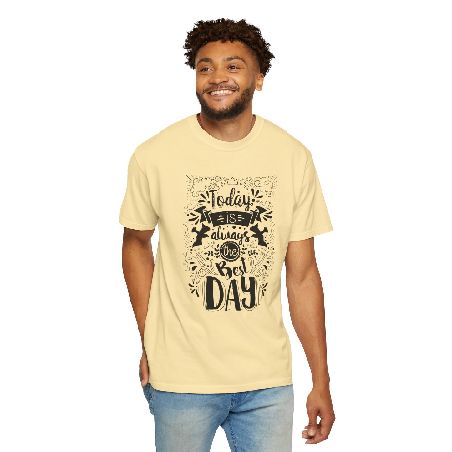 Today Is Always the Best Day Inspirational Tee Positive Mindset Daily Reminder Cheerful Energetic Self Motivation Unisex Heavy Cotton T-Shirt