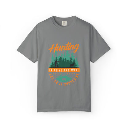 Funny Hunting Is Alive And Well Hunting Enthusiast Hunting Season Sarcastic Forest Wilderness Adventure Unisex Heavy Cotton T-Shirt
